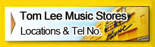 Tom Lee Music Stores - Locations and Tel No.